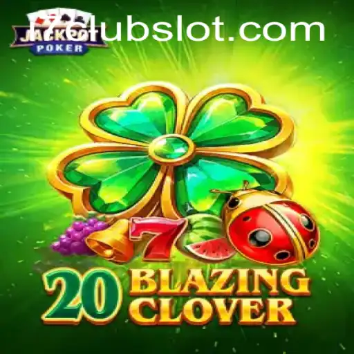 Unraveling the Excitement of 20BlazingClover with the I7CLUB Keyword