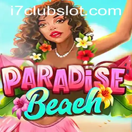 Exploring the Exciting World of ParadiseBeach with I7CLUB
