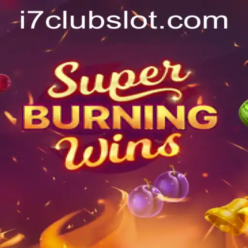 Experience the Thrill of SuperBurningWins at I7CLUB