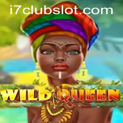 Discover the Thrilling Excitement of WildQueen with I7CLUB